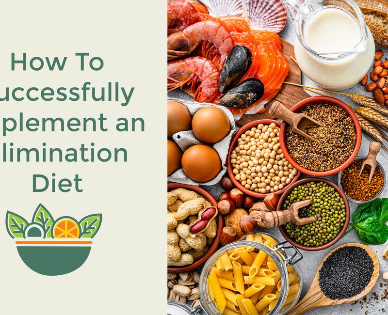 How To Successfully Implement an Elimination Diet